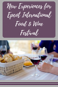 New Experiences for Epcot International Food & Wine Festival at Walt Disney World