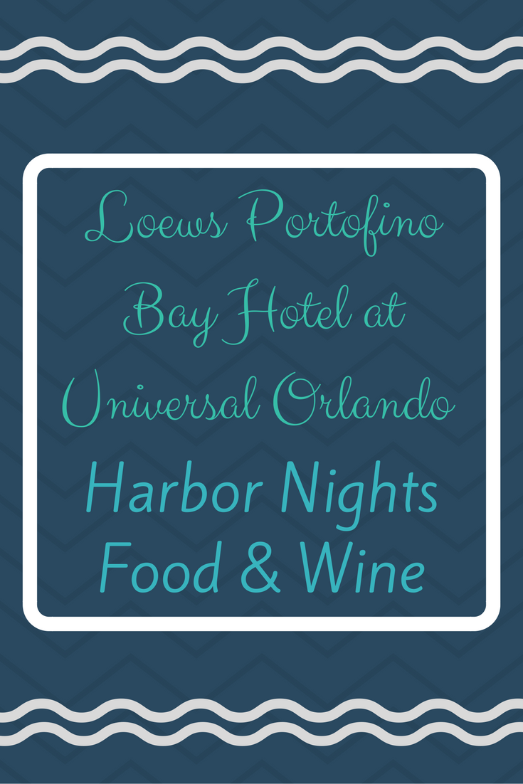 Harbor Nights Food & Wine Events - Loews Portofino Bay Hotel at Universal Orlando